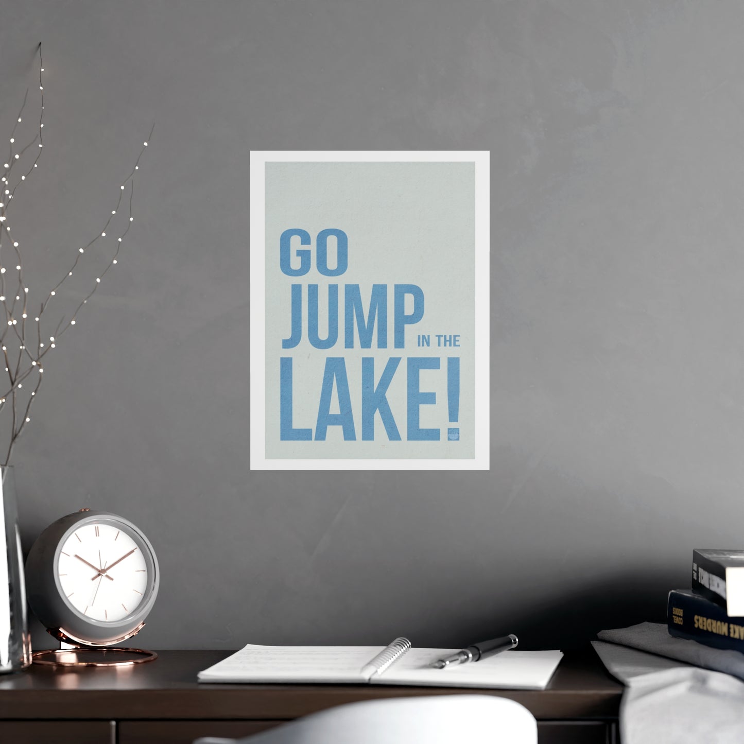 Go Jump in the Lake! Matte Poster — Vintage Blue Typography Wall Art