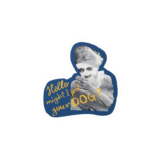 Dog Obsessed Granny “Hello Might I Pet Your Dog” Kiss-Cut Decal