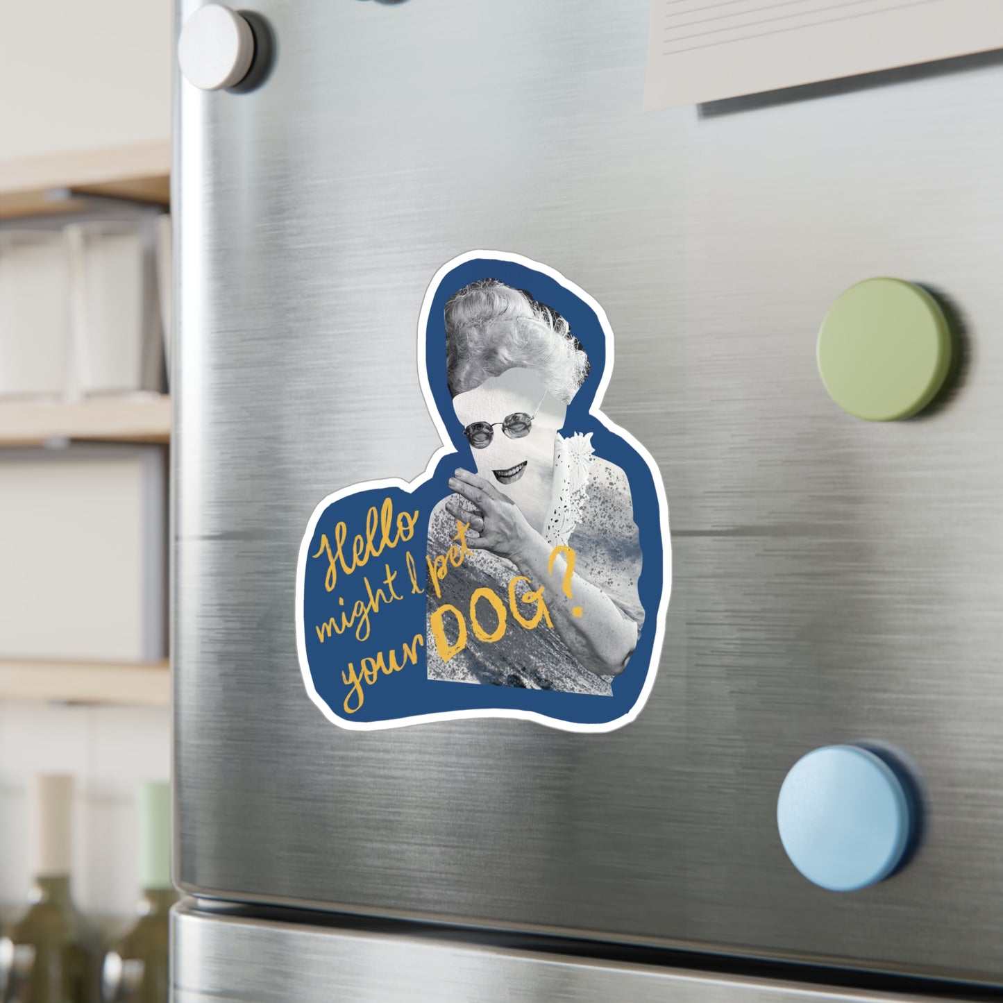 Dog Obsessed Granny “Hello Might I Pet Your Dog” Kiss-Cut Decal