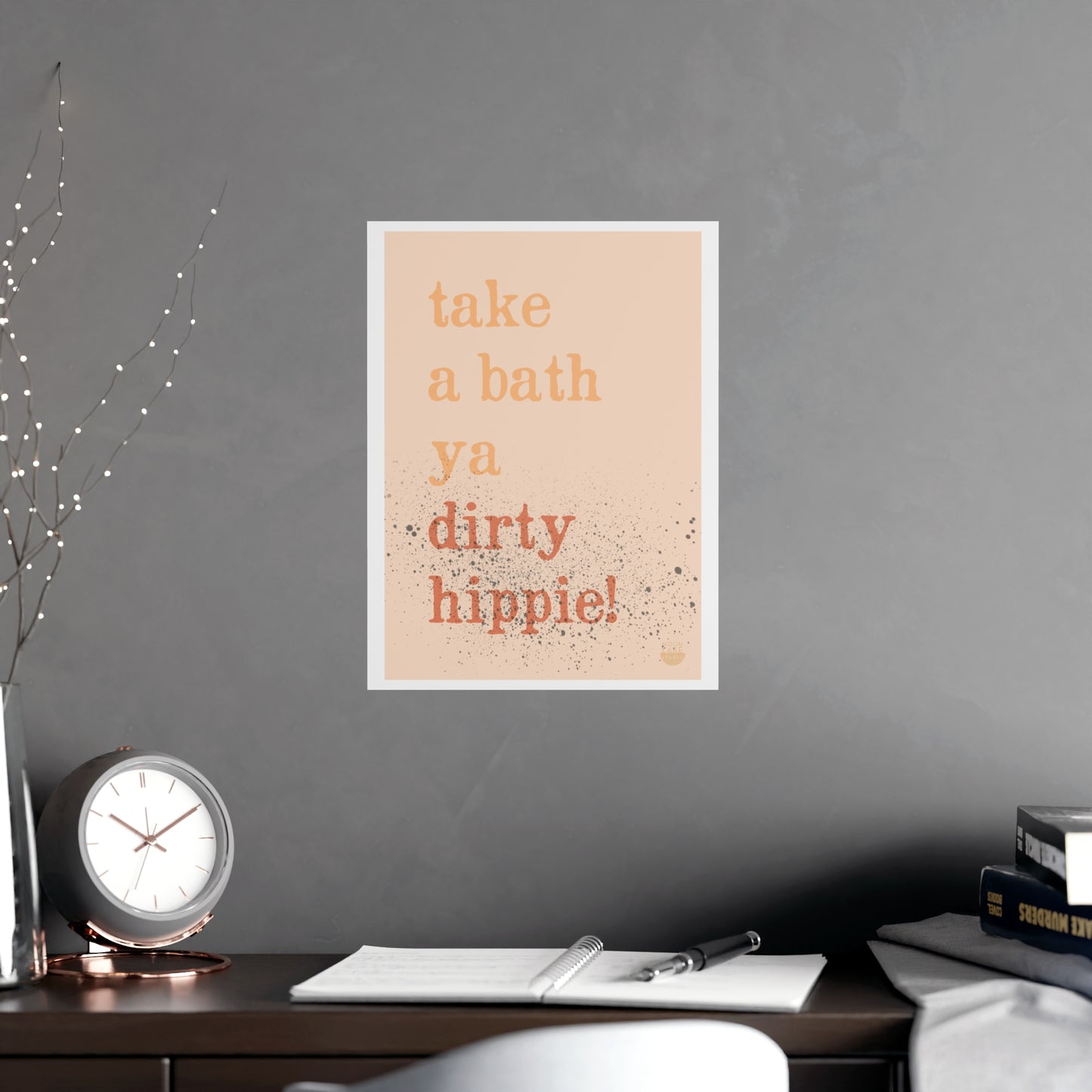 "Take a Bath Ya Dirty Hippie!" Vintage Boho Bathroom Wall Art