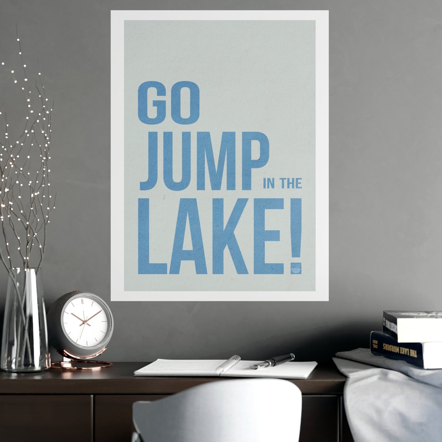 Go Jump in the Lake! Matte Poster — Vintage Blue Typography Wall Art