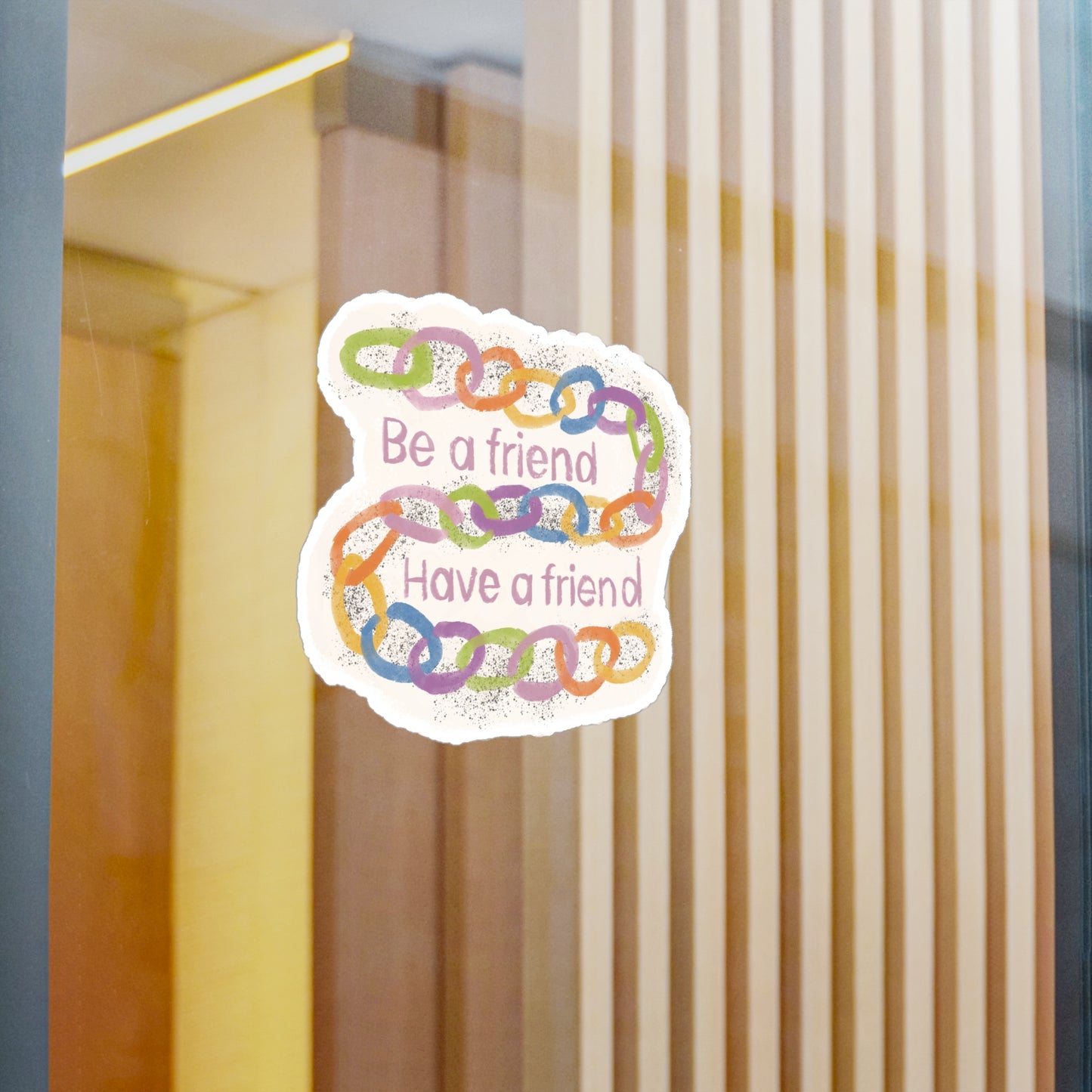 "Be a Friend, Have a Friend" Colorful Chain Kiss-Cut Vinyl Decal
